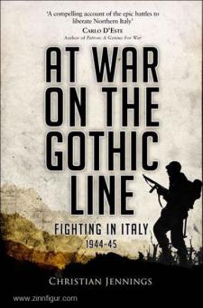Jennings, C. : At War on the Gothic Line. Combattre en Italie 1944-45 