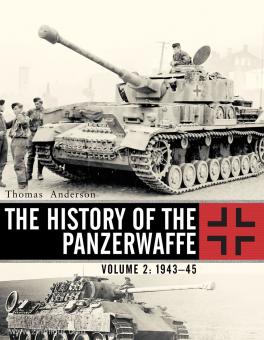 Anderson, T.: The History of the Panzerwaffe. Band 2: 1943-45 