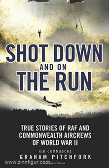 Pitchford, G. : Shot Down and on the Run. True Stories of RAF and Commonwealth Aircrews of World War II (Histoires vraies des équipages de la RAF et du Commonwealth pendant la Seconde Guerre mondiale) 
