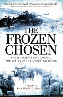 Cleaver, T. M : The Frozen Chosen. La 1ère division de marines et la bataille du réservoir de Chosin 