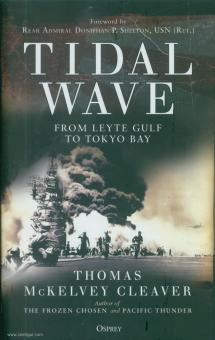 Cleaver, Thomas McKelvey: Tidal Wave. From Leyte Gulf to Tokyo Bay 