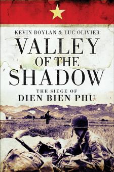 Boylan, Kevin/Olivier, Luc : Vallée de l'Ombre. La victoire de Dien Bien Phu 