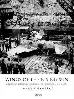 Chambers, Mark : Les ailes du soleil levant. Découvrir les secrets des chasseurs et des bombardiers japonais de la Seconde Guerre mondiale 