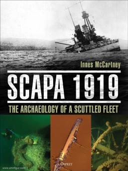 McCartney, Innes: Scapa 1919. The Archaeology of the Scuttled Fleet 