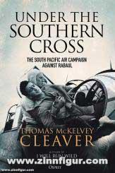 Cleaver, Thomas McKelvey : Sous la Croix du Sud. La campagne aérienne du Pacifique Sud contre Rabaul 