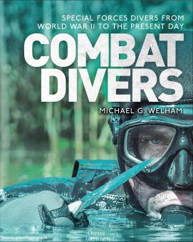 Welham, Michael G.: Combat Divers. An illustrated history of special forces divers 
