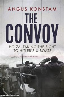 Konstam, Angus: The Convoy. HG-76: Taking the Fight to Hitler's U-boats 