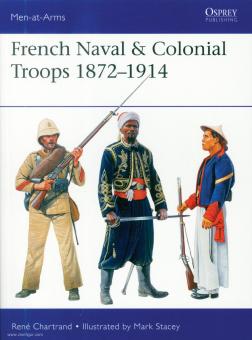 Chartrand, René/Embleton, Gerry (Illustr.): French Naval & Colonial Troops 1872-1914 