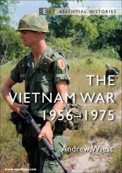 Wiest, Andrew : Histoires essentielles. La guerre du Vietnam 1956-75 