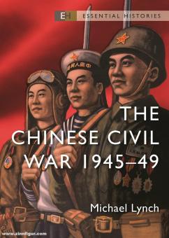 Lynch, Michael : La guerre civile chinoise 1945-49 