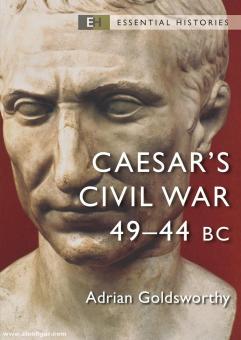 Goldsworthy, Adrian : La guerre civile de César 49-44 BC 