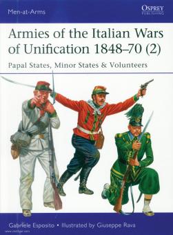 Esposito, Gabriele/Rava, Guiseppe (Illustr.): Armies of the Italian Wars of Unification 1848-70. Teil 2: Papal States, Minor States & Volunteers 