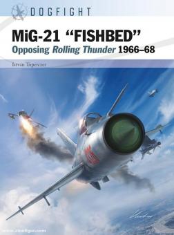 Toperczer, István/Hector, Gareth (ill.)/Laurier, Jim (ill.) : MiG-21 "Fishbed". Opposant Rolling Thunder 1966-68 
