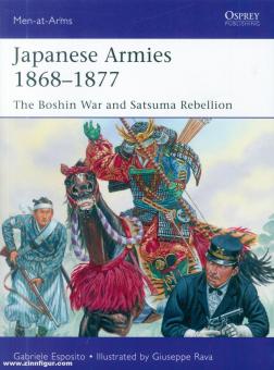 Esposito, Gabriele/Rava, Giuseppe (Illustr.): Japanese Armies 1868-1878. The Boshin War and Satsuma Rebellion 