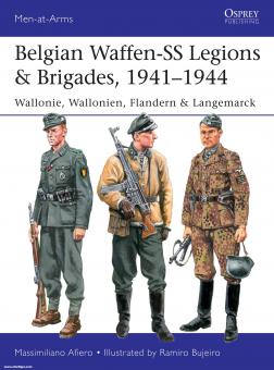 Afiero, Massimiliano/Bujeiro, Ramiro (Illustr.) : Belgian Waffen-SS Legions & Brigades, 1941-1944. Wallonie, Wallonie, Flandres & Langemarck 