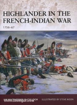 McCulloch, I./Noon, S. (Illustr.): Highlander in the French-Indian War 1756-67 