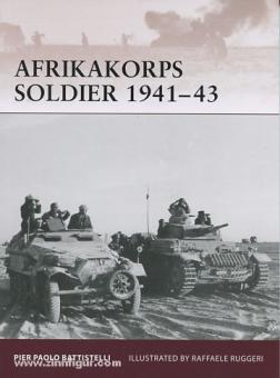 Battistelli, P. P./Ruggeri, R. (Illustr.) : Afrika Korps Soldier 1941-43 