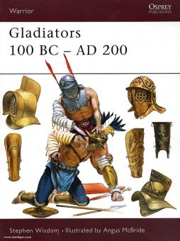 Wisdom, S./McBride, A. (Illustr.): Gladiators 100 BC - AD 200 