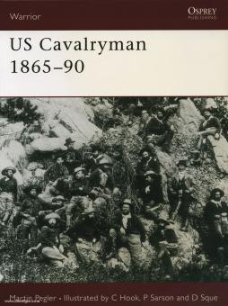 Pegler, M./Hook, C. (Illustr.): US Cavalryman 1865-1890 