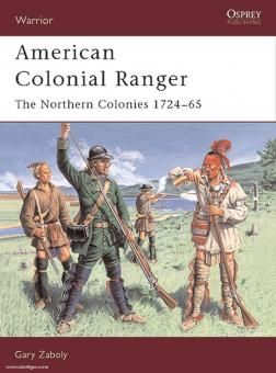 Zaboly, G.: American Colonial Ranger. The Northern Colonies 1724-65 