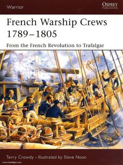 Crowdy, T./Noon, S. (Illustr.): French Warship Crews 1792-1805. From the French Revolution to Trafalgar 