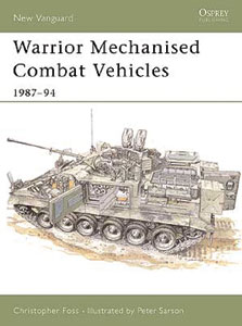 Foss, C./Sarson, P. (Illustr.): Warrior Mechanised Combat Vehicles 1987-1994 