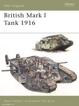 Fletcher, D./Bryan, T. (Illustr.): British Mark I Tank 1916 