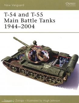 Zaloga, S. J./Hugh, J. (Illustr.) : T-54 and T-55 Main Battle Tanks 1944-2004 