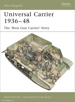 Fletcher, D./Bryan, T. (Illustr.): Universal Carrier 1936-48 