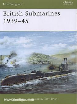 McCartney, I./Bryan, T. (Illustr.) : Submarines britanniques 1939-45 
