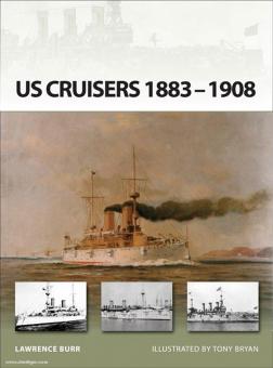 Burr, L./Palmers, I. (Illustr.)/White, J. (Illustr.) : US Cruisers 1883-1908 
