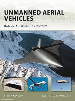 Zaloga, S. J./Palmer, I. (Illustr.): Unmanned Aerial Vehicles. Robotic Air Warfare 1917-2007 