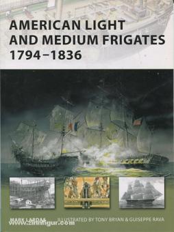 Lardas, M./Bryan, T. (Illustr.)/Ravas, G. (Illustr.) : Frigates américaines légères et moyennes 1794-1836 