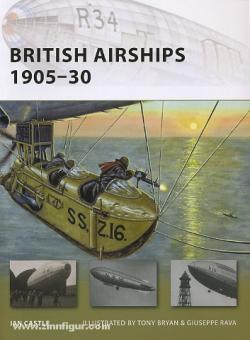 Castle, I./Bryan, T. (Illustr.)/Rava, G. (Illustr.): British Airships 1905-30 
