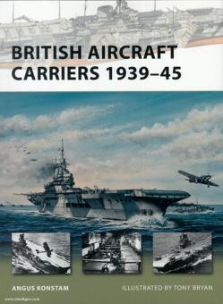 Konstam, A./Bryan, T. (Illustr.): British Aircraft Carriers 1939-45 