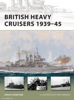 Konstam, A./WRight, P. (Illustr.) : British Heavy Cruisers 1939-45 