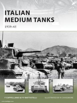 Cappellano, F./Battistelli, P. P./Chasemore, R. (Illustr.): Italian Medium Tanks 1939-45 