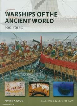 Wood, A. K./Riva, G. (Illustr.) : Les navires de guerre de l'Ancien Monde 3000-500 BC 