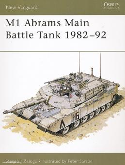 Zaloga, S. J./Sarson, P. (Illustr.) : Réservoir principal de combat M1 Abrams 1982-1992 