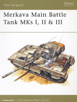 Katz, S./Sarson, P. (Illustr.) : Merkava Main Battle Tanks MKs I, II & III 