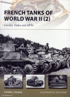Zaloga, S. J./Palmer, I. (Illustr.): French Tanks of World War II. Teil 2: Cavalry Tanks and AFVs 