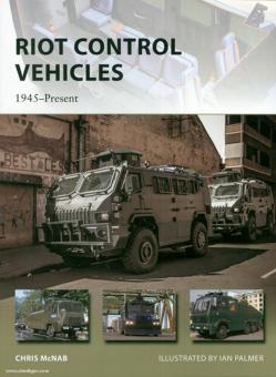 McNab, C./Palmer, I. (Illustr.): Riot Control Vehicles. 1945-Present 