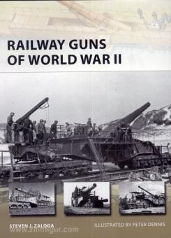 Zaloga, S. J./Dennis, P. (Illustr.) : Railway Guns of World War II 