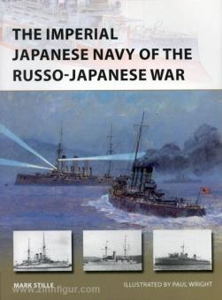 Stille, M./Wright, P. (Illustr.): The Imperial Japanese Navy of the Russo-Japanese War 
