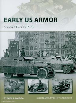 Zaloga, Steve J./Rodríguez, Felipe (Illustr.): Early US Armor. Volume 2: Armored Cars 1915-40 