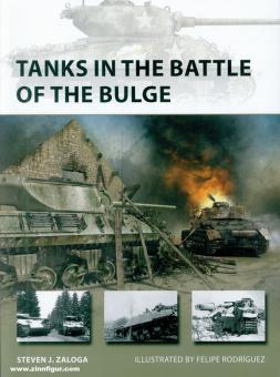 Zaloga, Steven J./Rodríguez, Felipe (Illustr.) : Les réservoirs dans la bataille du Bulge 