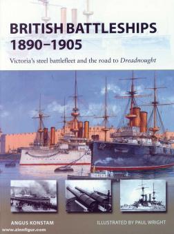 Konstam, Angus/Wright, Paul (Illustr.) : British Battleships 1890-1905 : Victoria's steel battlefleet and the road to Dreadnought 