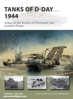 Zaloga, Steven J./Rodríguez, Felipe (Illustr.) : Tanks of D-Day 1944. Armor on the beaches of Normandy and southern France 