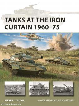 Zaloga, Steven J./Rodríguez, Felipe: Tanks at the Iron Curtain 1960-75 