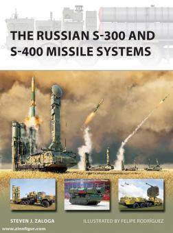 Zaloga, Steven J./Rodríguez, Felipe (Illustr.): The Russian S-300 and S-400 Missile Systems 